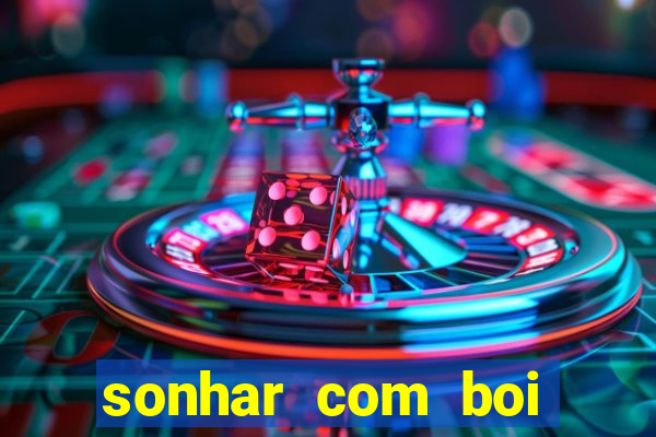 sonhar com boi branco jogo do bicho