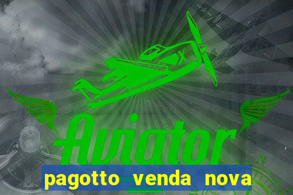 pagotto venda nova do imigrante