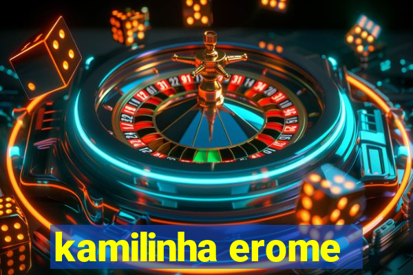 kamilinha erome