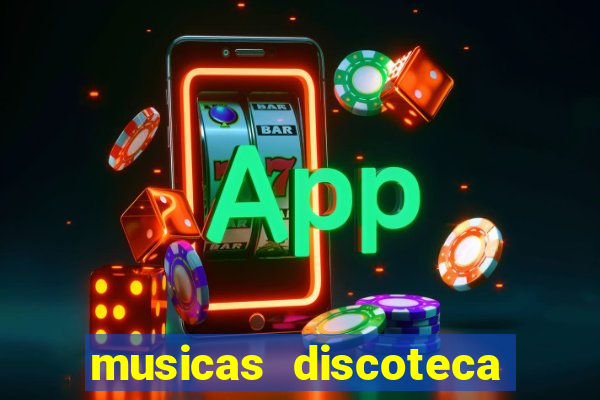 musicas discoteca anos 70 80 90