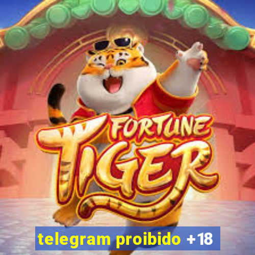 telegram proibido +18