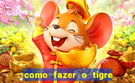 como fazer o tigre soltar a carta no fortune tiger