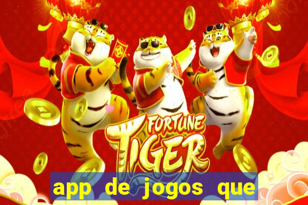 app de jogos que dao dinheiro de verdade