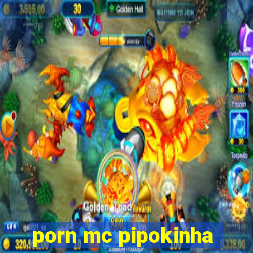 porn mc pipokinha