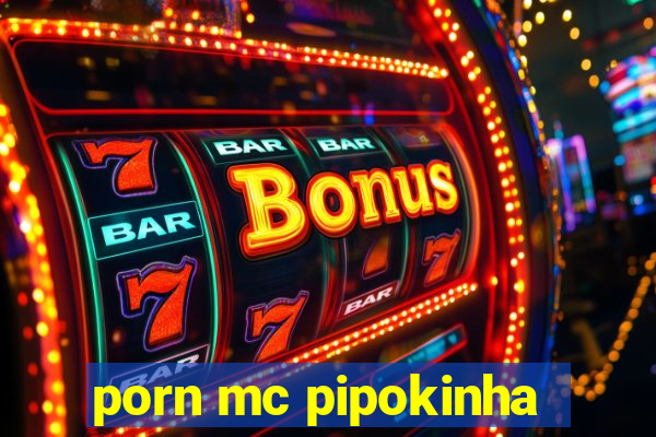 porn mc pipokinha