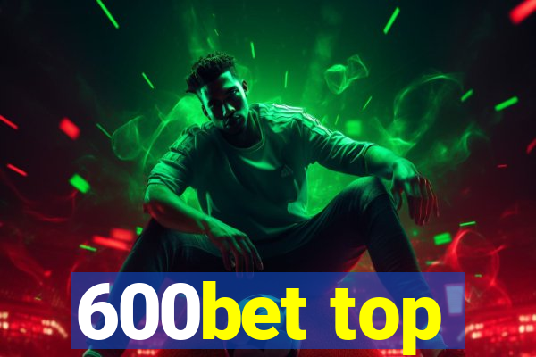 600bet top