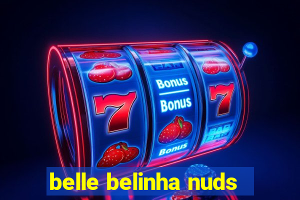 belle belinha nuds