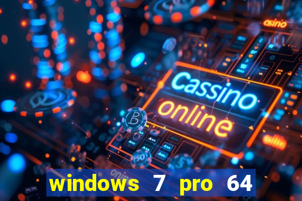 windows 7 pro 64 bits iso download