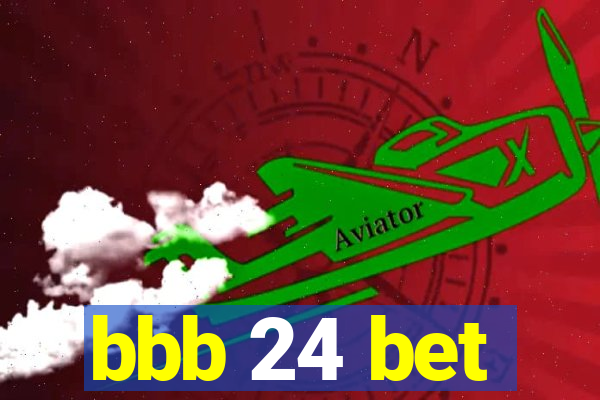 bbb 24 bet