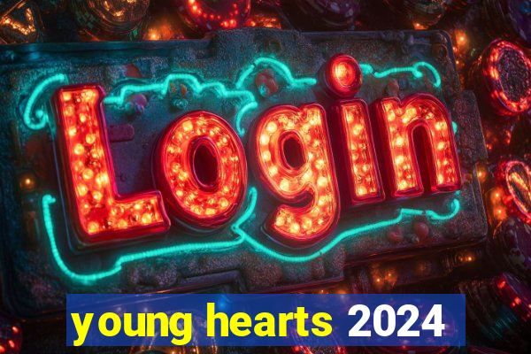 young hearts 2024