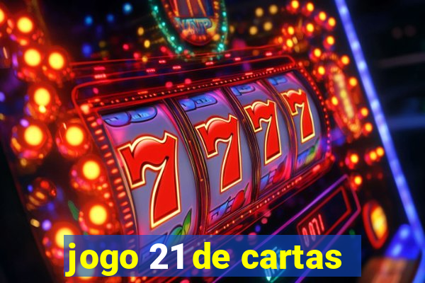 jogo 21 de cartas