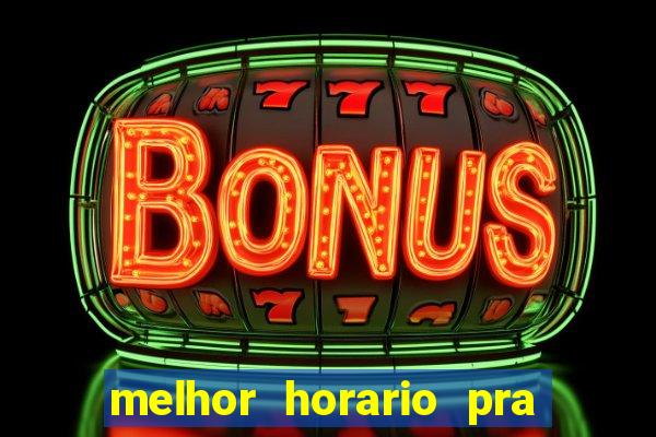 melhor horario pra jogar fortune tiger