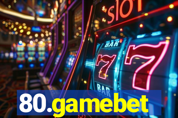 80.gamebet