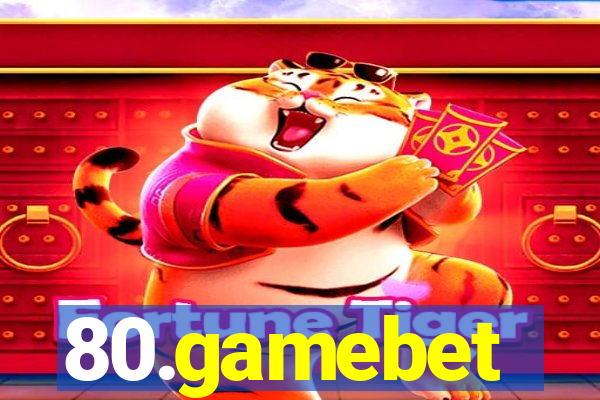 80.gamebet