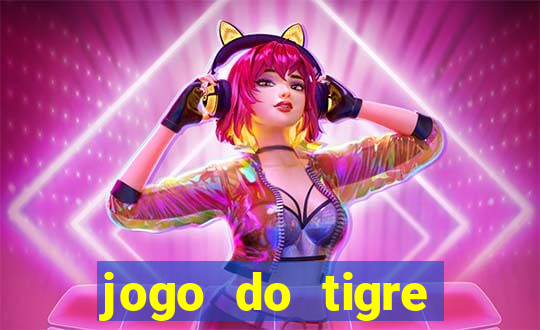 jogo do tigre deposito minimo 1 real