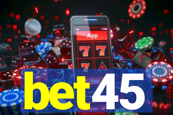 bet45