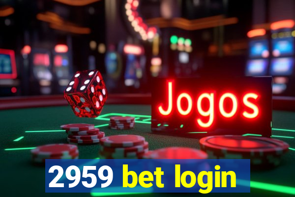 2959 bet login