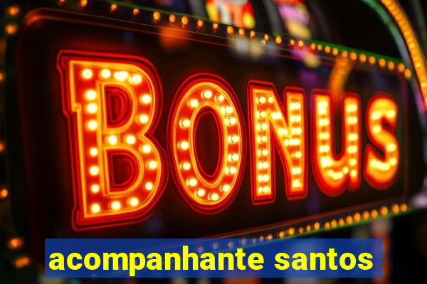 acompanhante santos