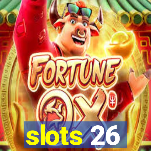 slots 26