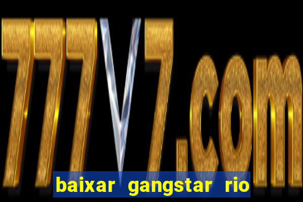 baixar gangstar rio cidade dos santos java