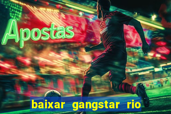 baixar gangstar rio cidade dos santos java