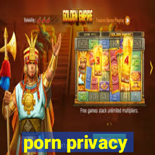 porn privacy