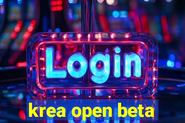 krea open beta