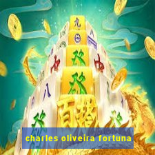 charles oliveira fortuna