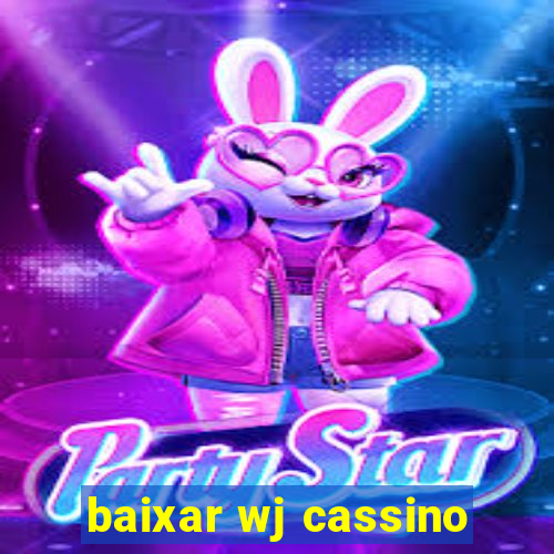 baixar wj cassino