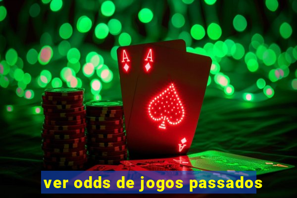 ver odds de jogos passados