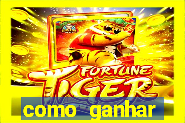 como ganhar dinheiro no jogo do tigre sem depositar