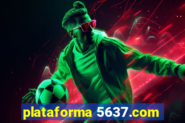 plataforma 5637.com