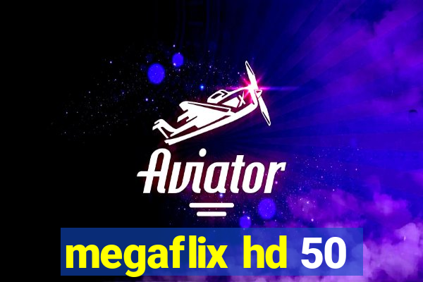 megaflix hd 50