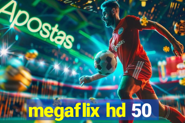 megaflix hd 50