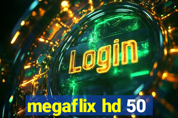 megaflix hd 50