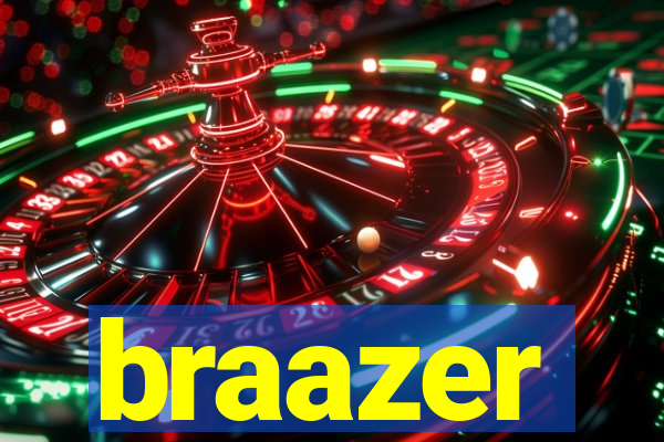 braazer