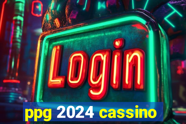 ppg 2024 cassino