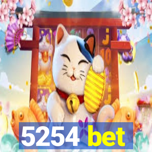 5254 bet