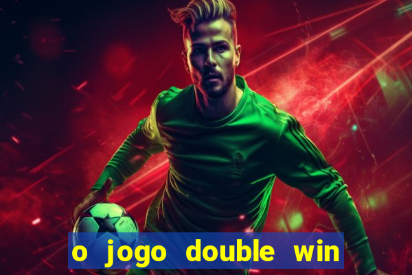 o jogo double win paga mesmo