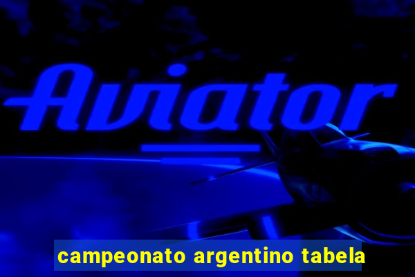 campeonato argentino tabela