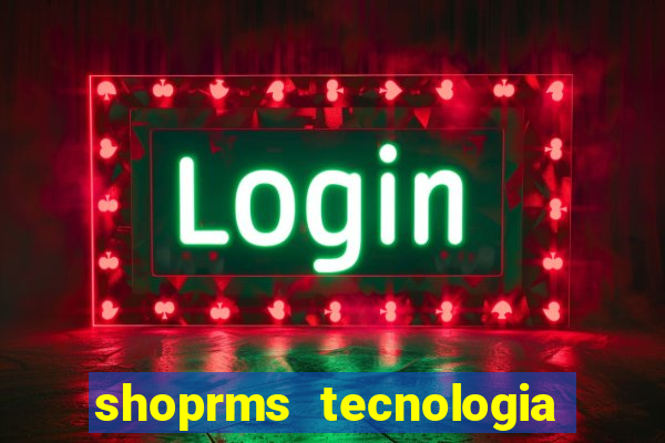 shoprms tecnologia e servicos ltda jogos online