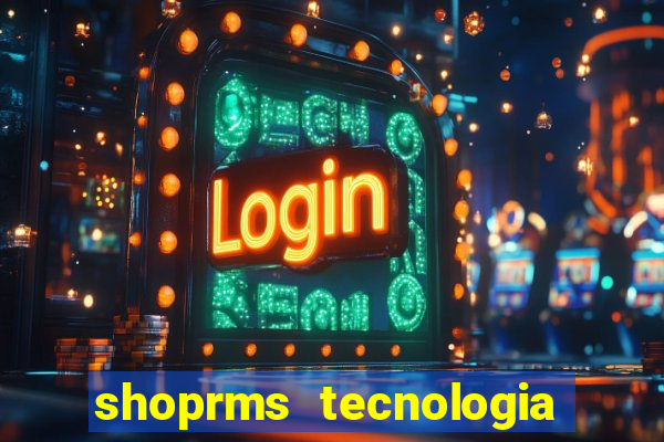 shoprms tecnologia e servicos ltda jogos online