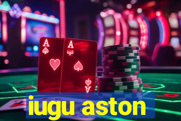 iugu aston