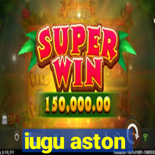 iugu aston