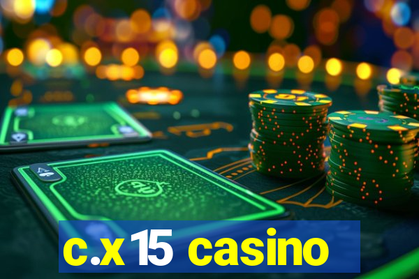 c.x15 casino