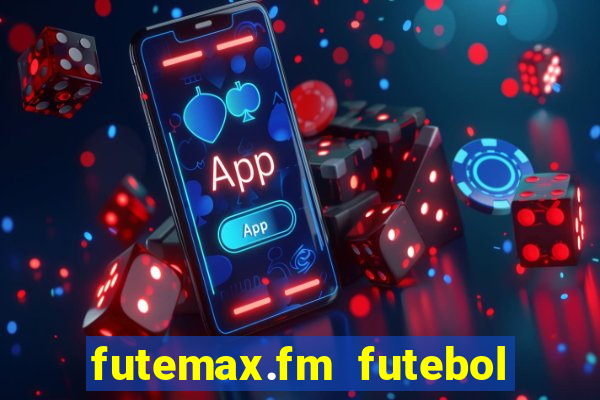 futemax.fm futebol ao vivo