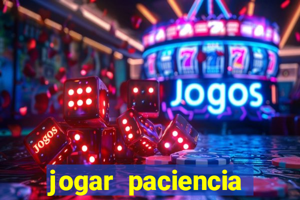 jogar paciencia haja paciencia