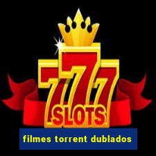 filmes torrent dublados