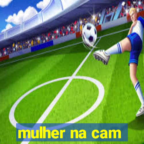 mulher na cam