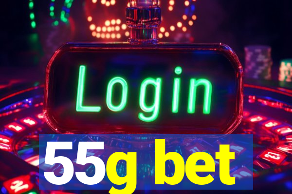 55g bet